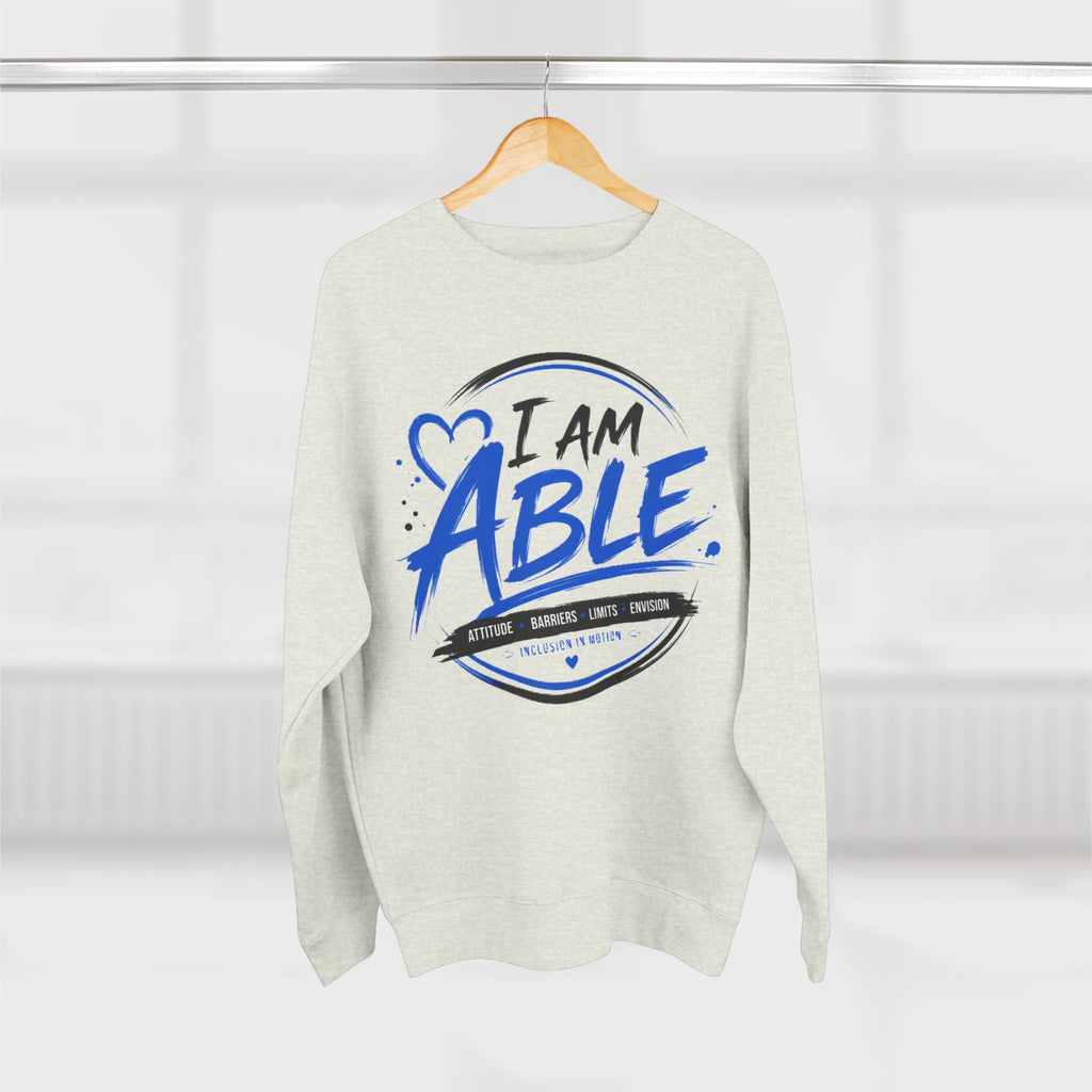 I Am Able Sweatshirt — Inspirational Disability Awareness Crewneck