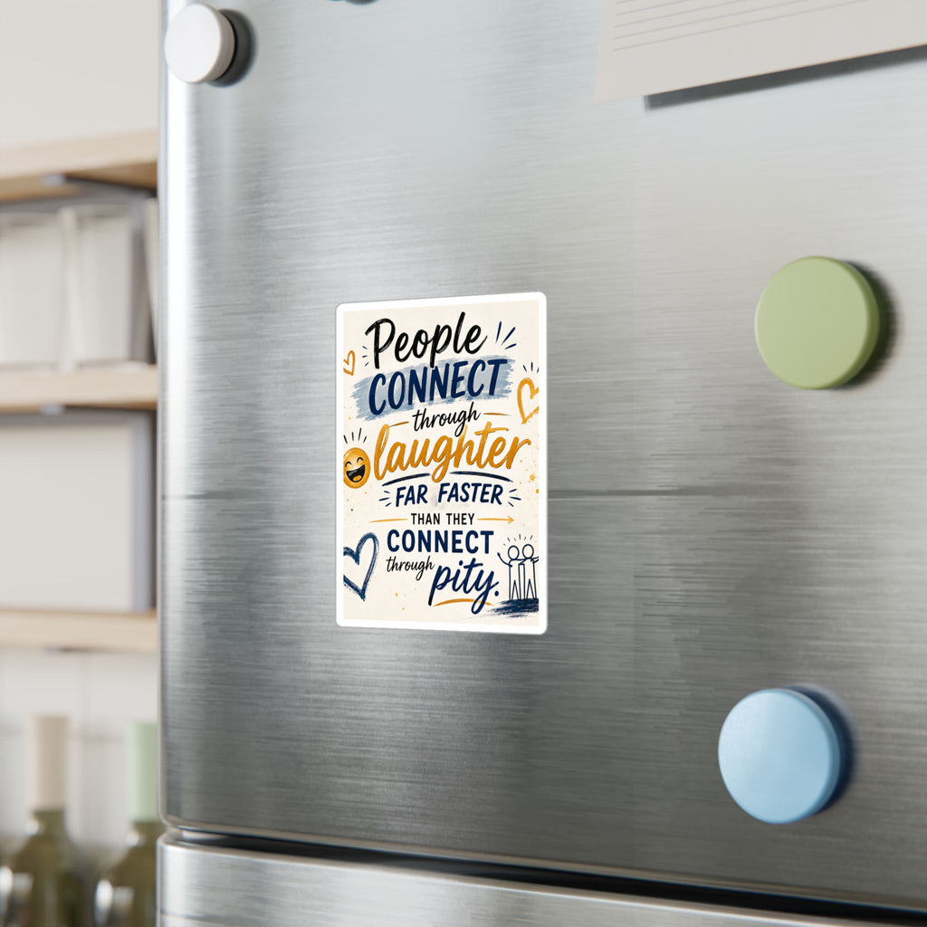 Kiss-Cut Vinyl Decal — “People Connect Through Laughter” Inspirational Sticker