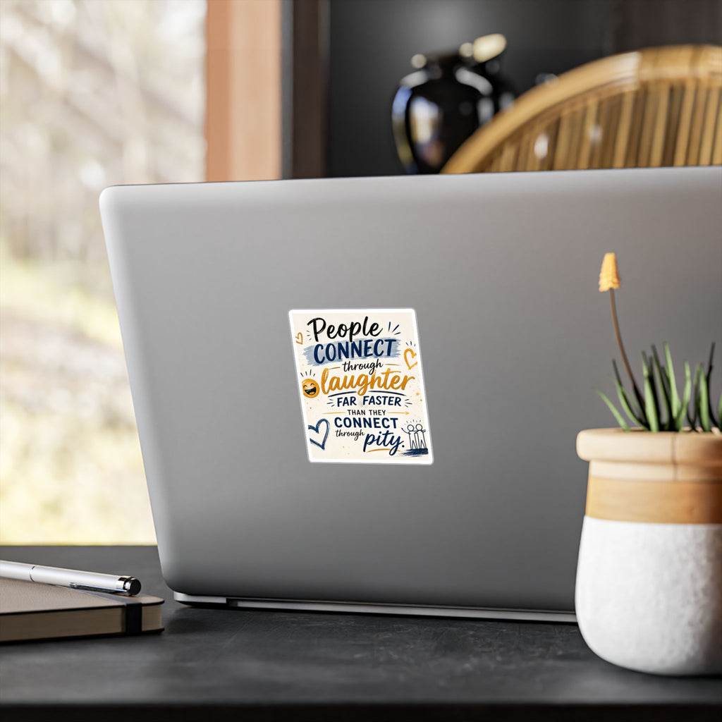 Kiss-Cut Vinyl Decal — “People Connect Through Laughter” Inspirational Sticker