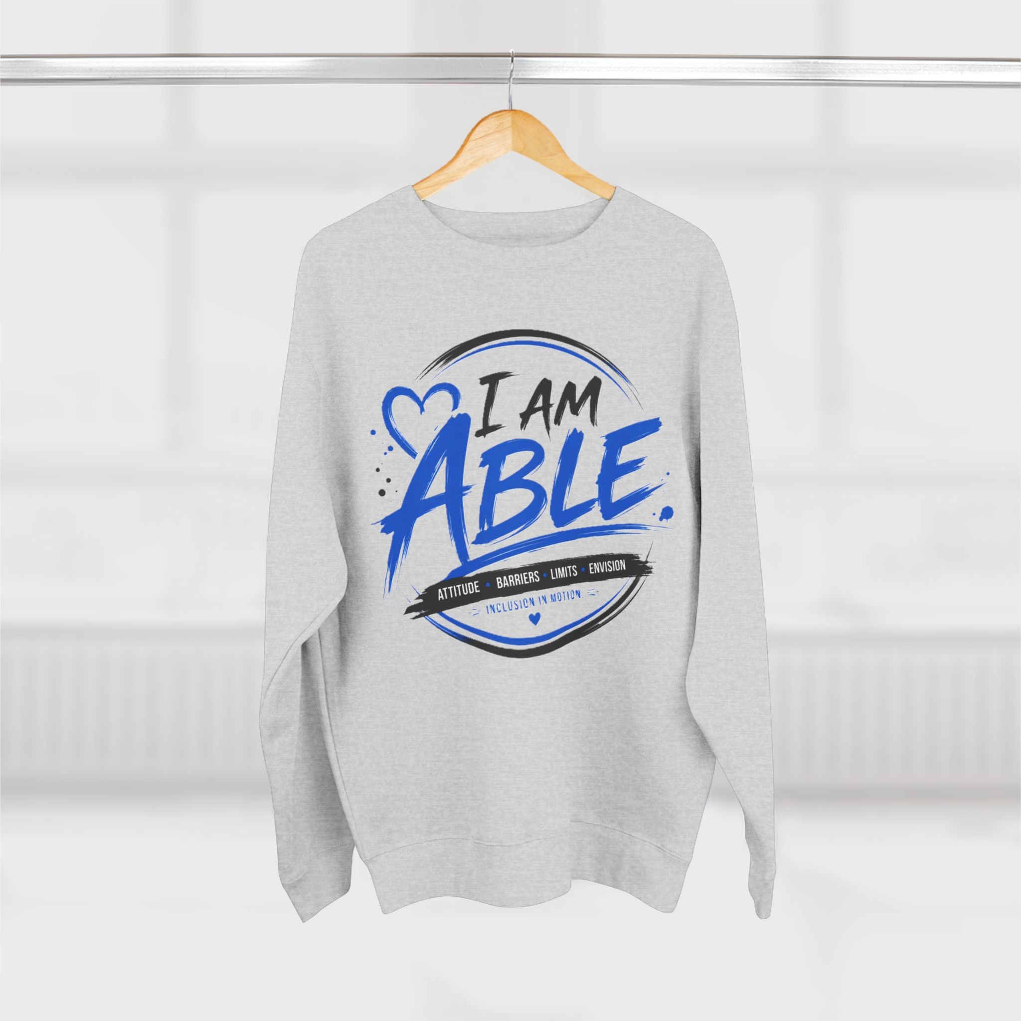 I Am Able Sweatshirt — Inspirational Disability Awareness Crewneck