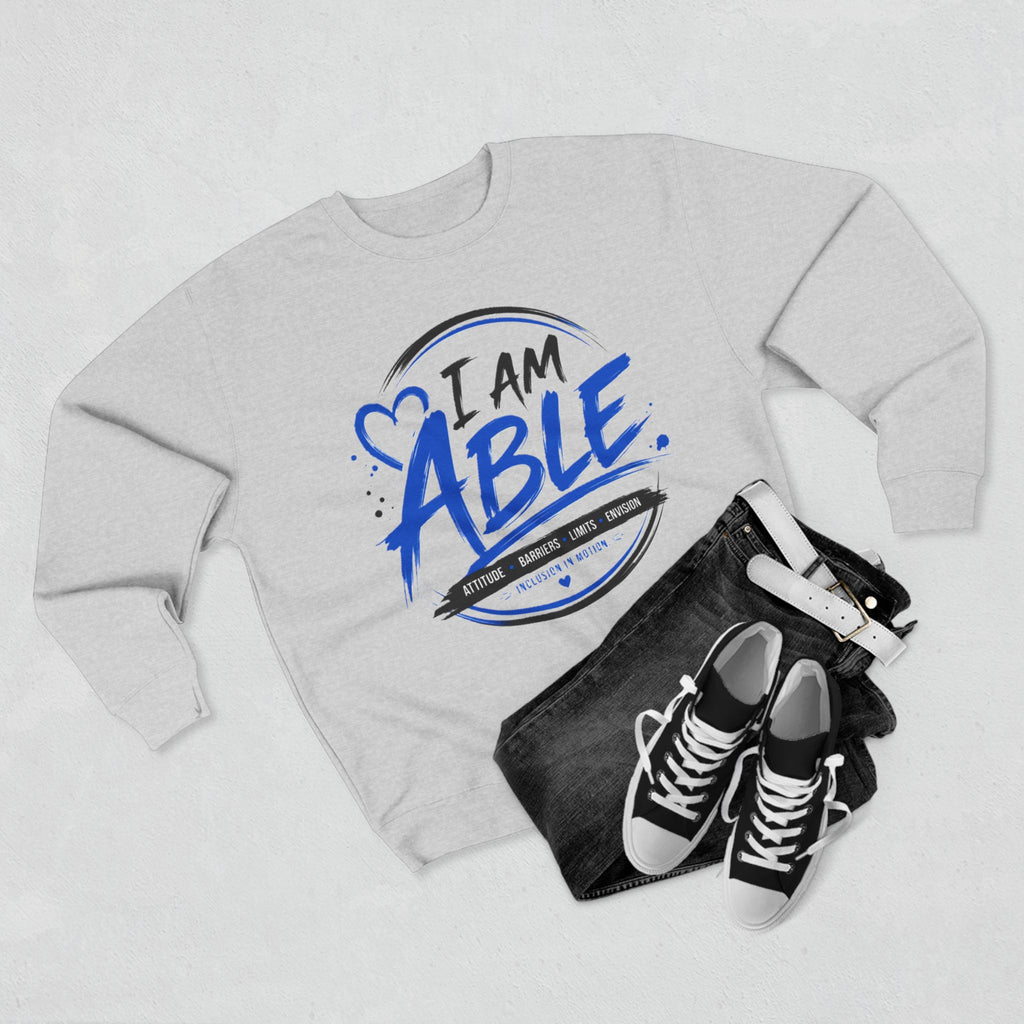 I Am Able Sweatshirt — Inspirational Disability Awareness Crewneck