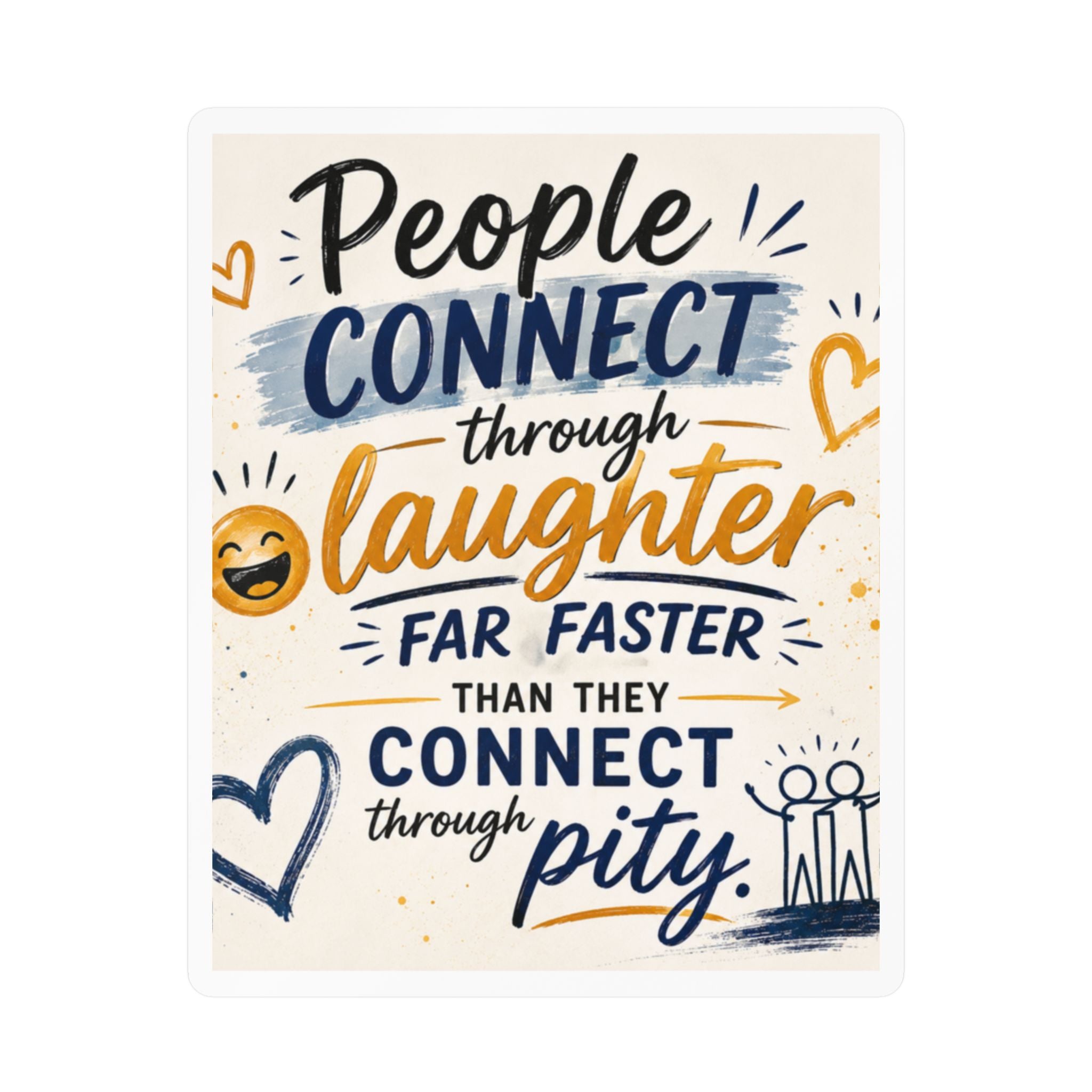 Kiss-Cut Vinyl Decal — “People Connect Through Laughter” Inspirational Sticker