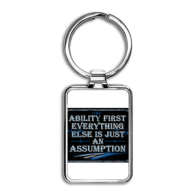 Ability First, Everything Else is Just Assumption